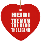 Heidi The Mom The Hero The Legend - Heart Ornament