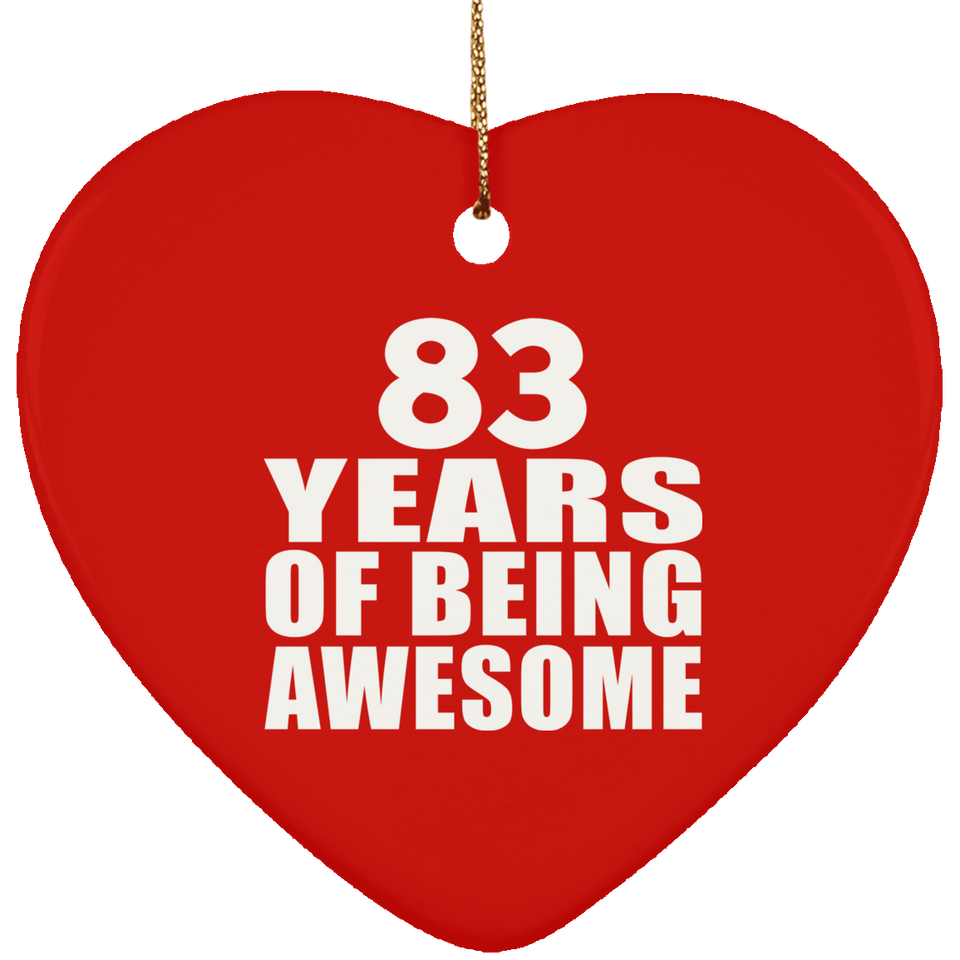83rd Birthday 83 Years Of Being Awesome - Heart Ornament