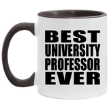 Best University Professor Ever - 11oz Accent Mug Black