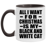 All I Want For Christmas Is My Black And White Cat - 11oz Accent Mug Black