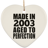 21st Birthday Made In 2003 Aged to Perfection - Heart Ornament