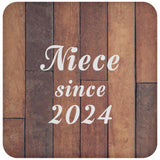 Niece Since 2024 - Drink Coaster E