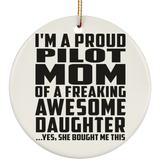 Proud Pilot Mom Of Awesome Daughter - Circle Ornament