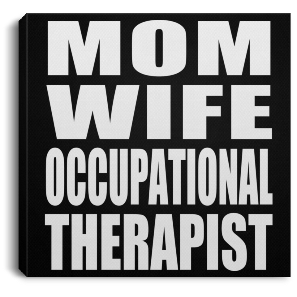 Mom Wife Occupational Therapist - Canvas Square