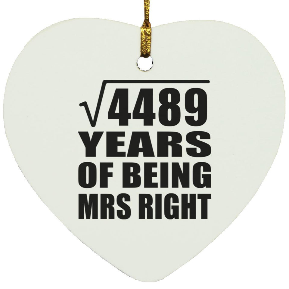 67th Anniversary Square Root of 4489 Years of Being Mrs Right - Heart Ornament