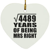 67th Anniversary Square Root of 4489 Years of Being Mrs Right - Heart Ornament