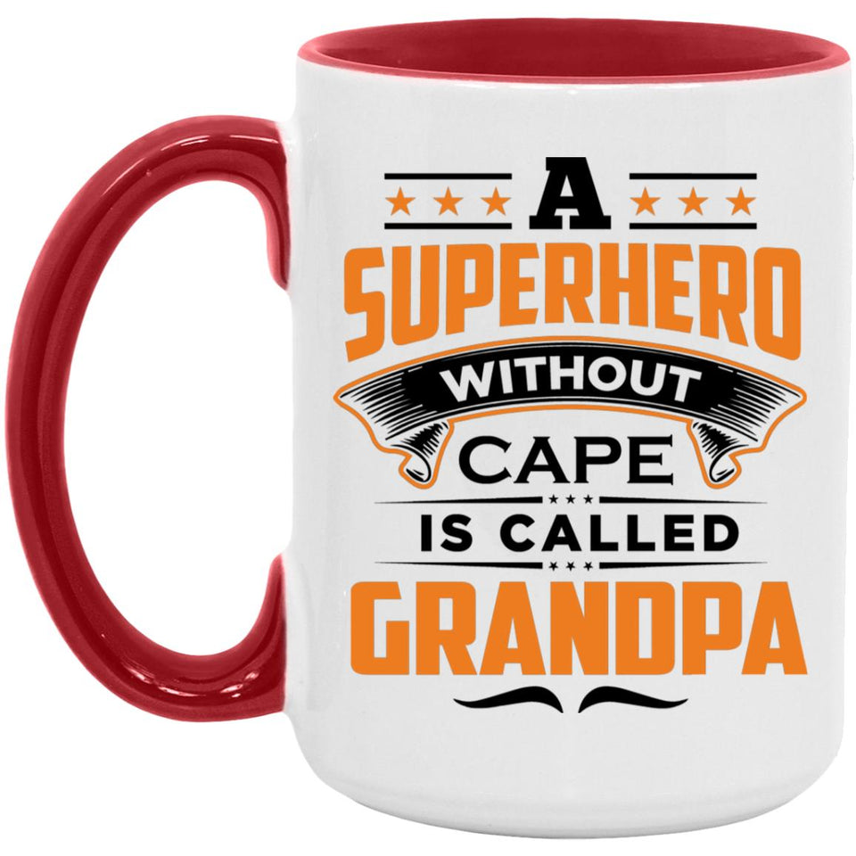 A Superhero Without Cape is Called Grandpa - 15oz Accent Mug Red