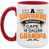 A Superhero Without Cape is Called Grandpa - 15oz Accent Mug Red