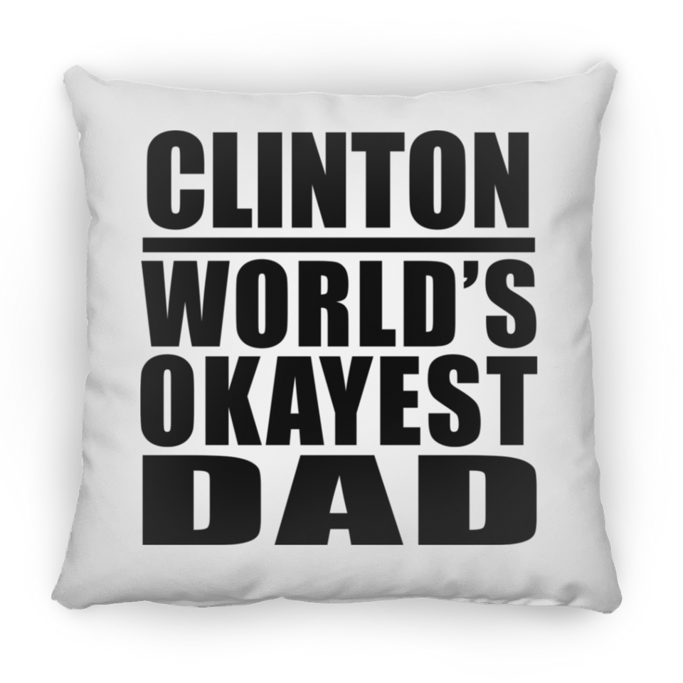 Clinton World's Okayest Dad - Throw Pillow