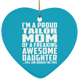 Proud Tailor Mom Of Awesome Daughter - Heart Ornament