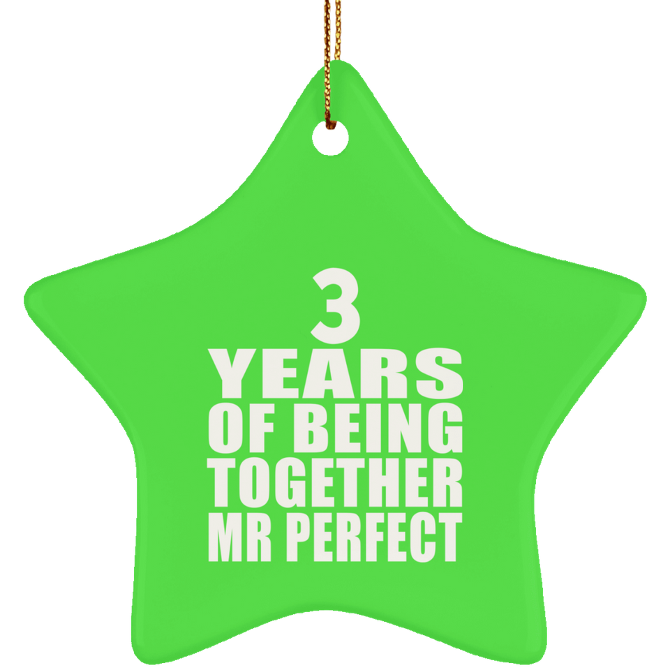 3rd Anniversary 3 Years Of Being Mr Perfect - Star Ornament