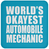 World's Okayest Automobile Mechanic - Drink Coaster