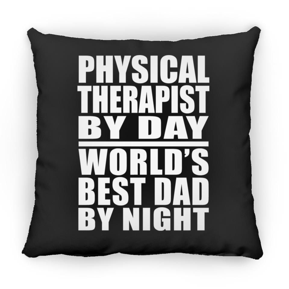 Physical Therapist By Day World's Best Dad By Night - Throw Pillow Black