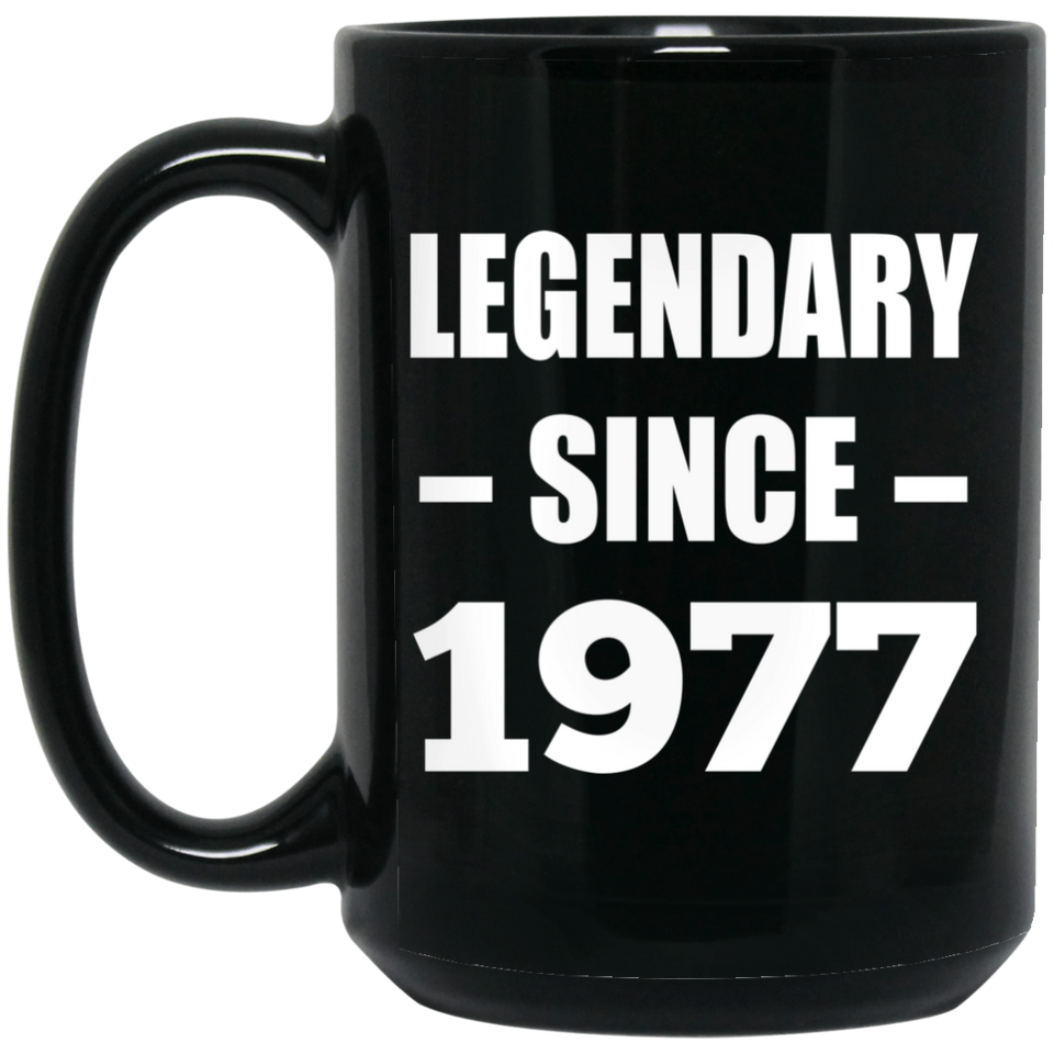 47th Birthday Legendary Since 1977 - 15oz Coffee Mug Black