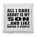 All I Care About Is My Son - Throw Pillow