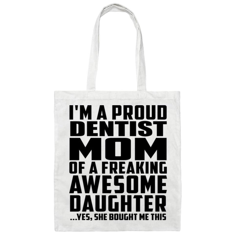 Proud Dentist Mom Of Awesome Daughter - Tote Bag White