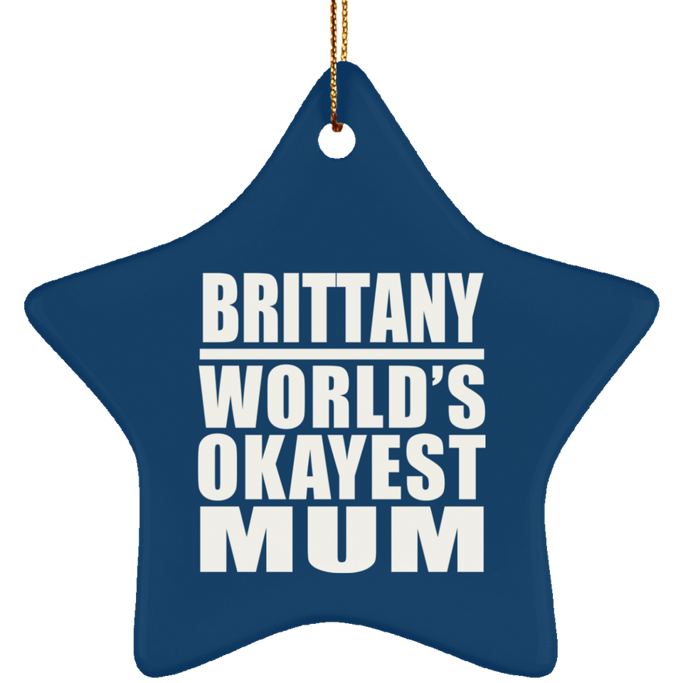 Brittany World's Okayest Mum - Star Ornament