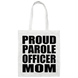 Proud Parole Officer Mom - Tote Bag White
