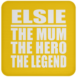 Elsie The Mum The Hero The Legend - Drink Coaster