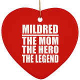 Mildred The Mom The Hero The Legend - Heart Ornament