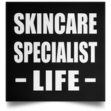 Skincare Specialist Life - Poster Square