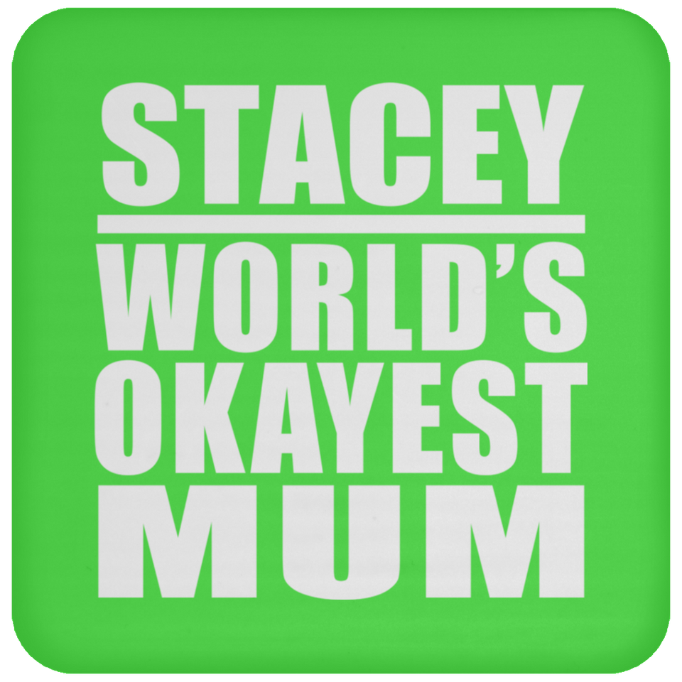 Stacey World's Okayest Mum - Coaster
