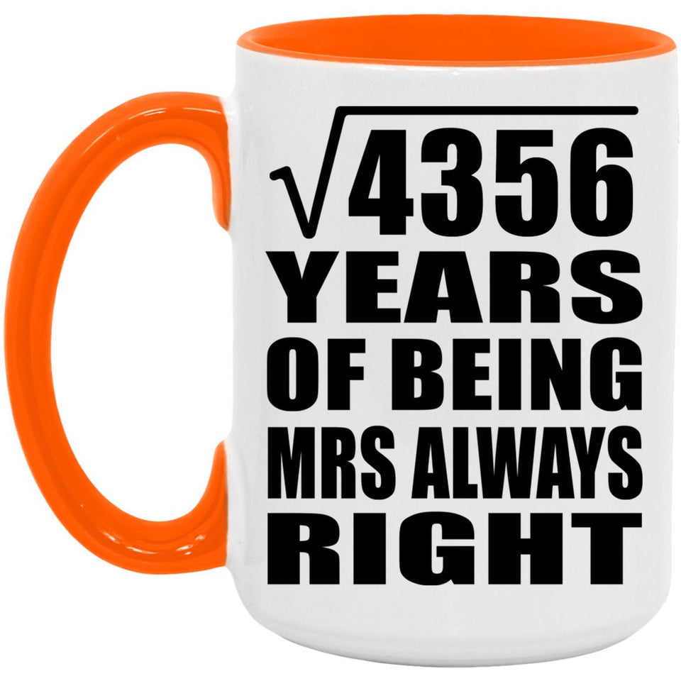 66th Anniversary Square Root of 4356 Years Mrs Always Right - 15oz Accent Mug Orange