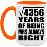 66th Anniversary Square Root of 4356 Years Mrs Always Right - 15oz Accent Mug Orange