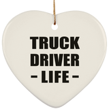 Truck Driver Life - Heart Ornament