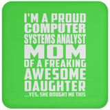 Proud Computer Systems Analyst Mom Of Awesome Daughter - Drink Coaster