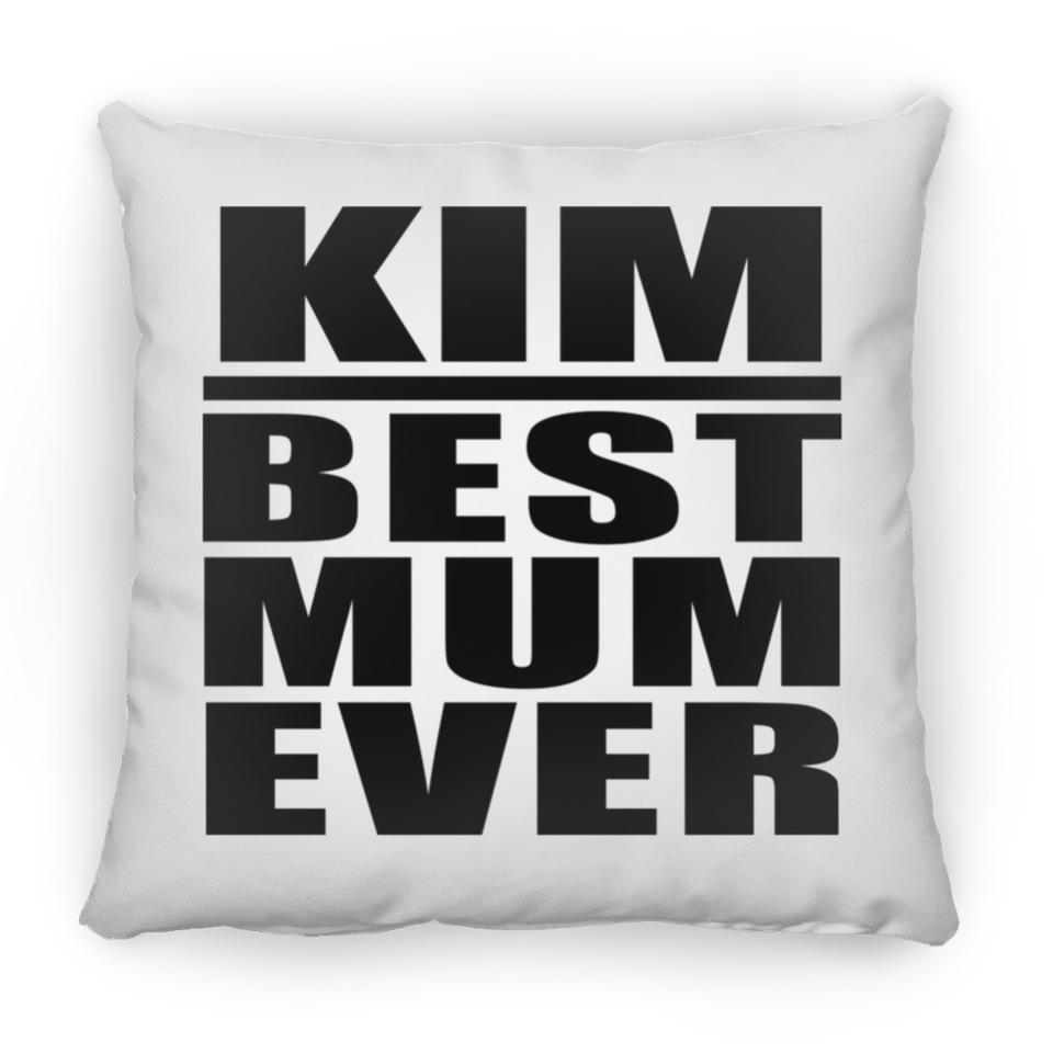 Kim Best Mum Ever - Throw Pillow
