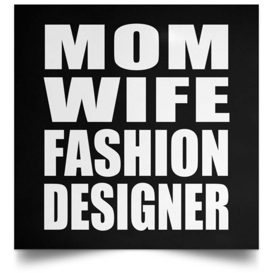 Mom Wife Fashion Designer - Poster Square