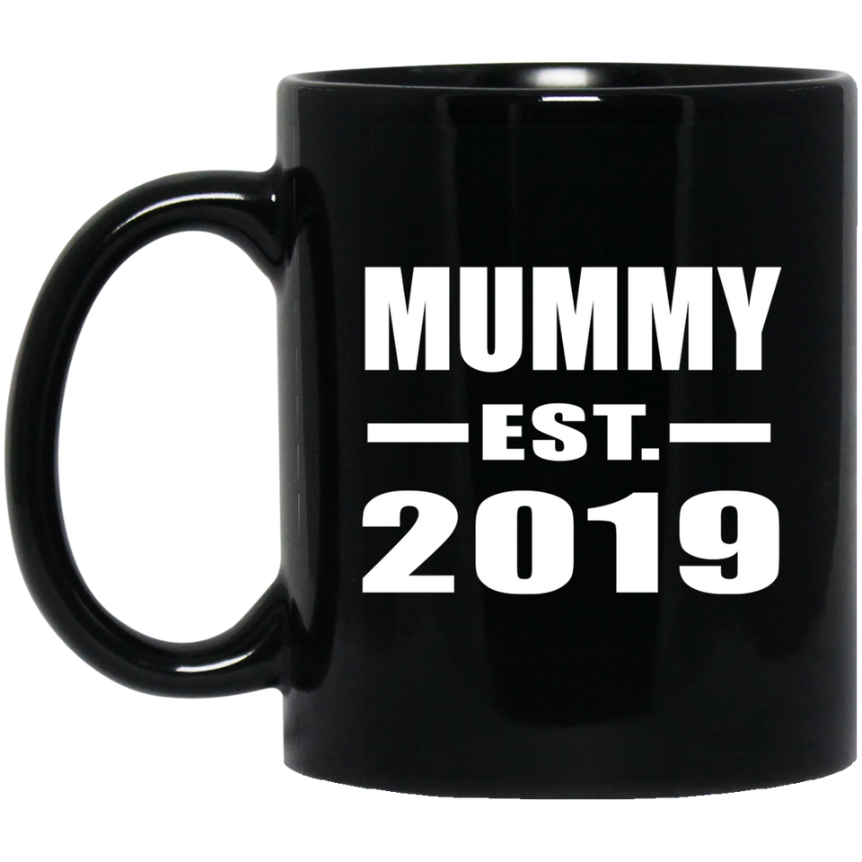 Mummy Established EST. 2019 - 11oz Coffee Mug Black