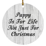 Pappy Is For Life Not Just For Christmas - Circle Ornament F
