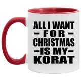 All I Want For Christmas Is My Korat - 11oz Accent Mug Red