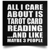 All I Care About Is Tarot Card Reading - Poster Square