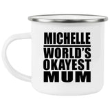 Michelle World's Okayest Mum - 12oz Camping Mug