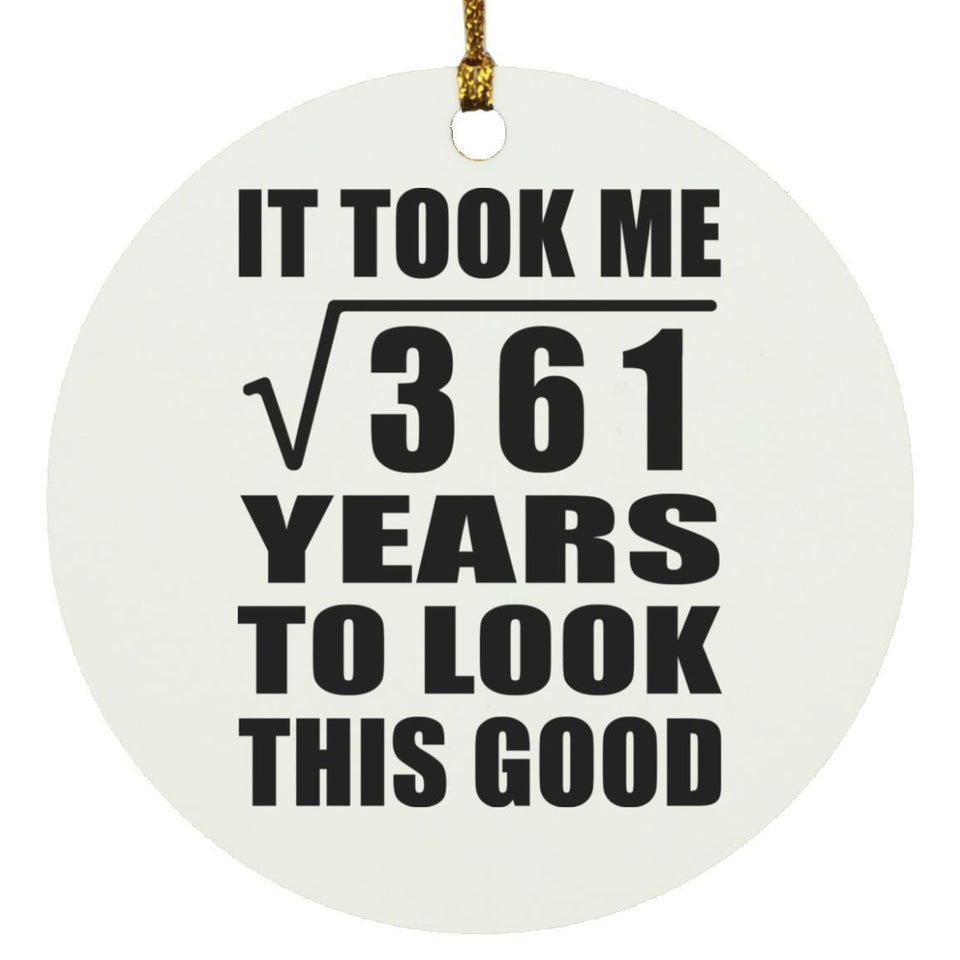 19th Birthday Took Square Root of 361 Years To Look Good - Circle Ornament