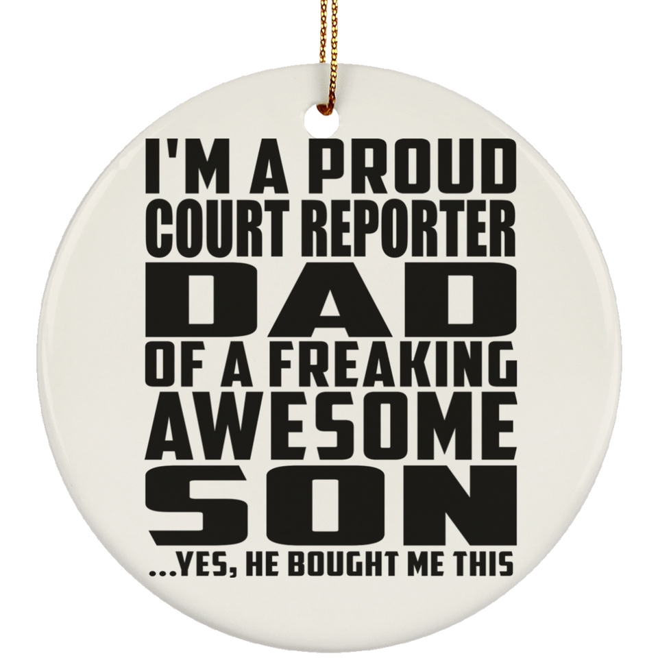 Proud Court Reporter Dad Of Awesome Son - Circle Ornament
