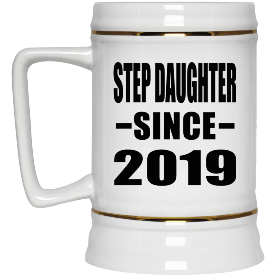 Step Daughter Since 2019 - Beer Stein