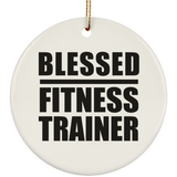 Blessed Fitness Trainer - Circle Ornament