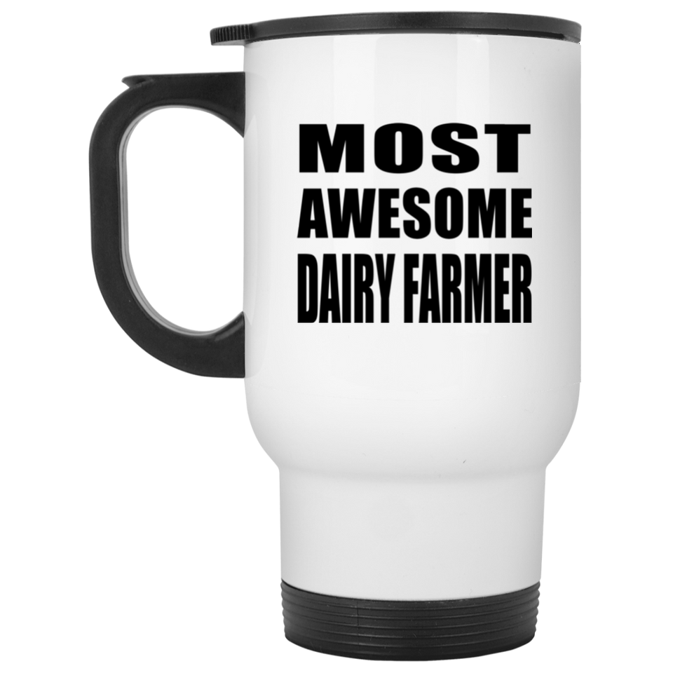 Most Awesome Dairy Farmer - White Travel Mug
