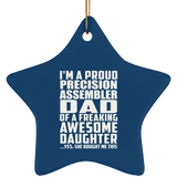 Proud Precision Assembler Dad Of Awesome Daughter - Star Ornament