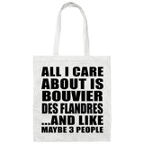 All I Care About Is Bouvier Des Flandres - Tote Bag White