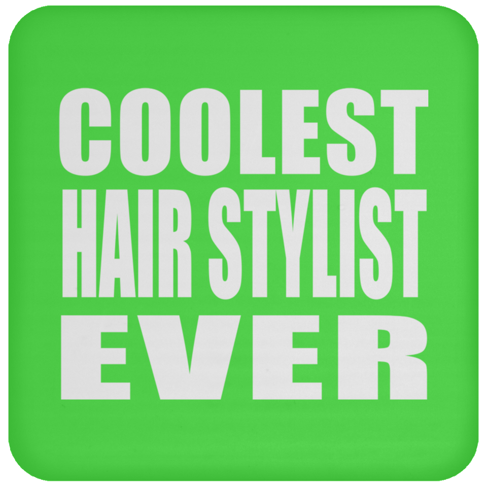 Coolest Hair Stylist Ever - Drink Coaster