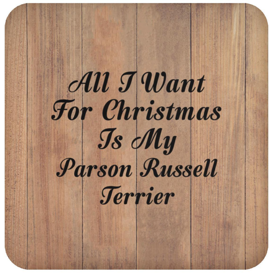 All I Want For Christmas Is My Parson Russell Terrier - Drink Coaster C