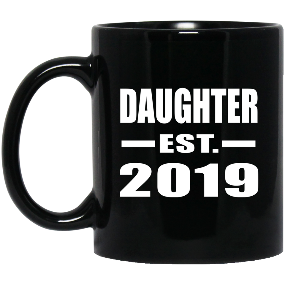 Daughter Established EST. 2019 - 11oz Coffee Mug Black