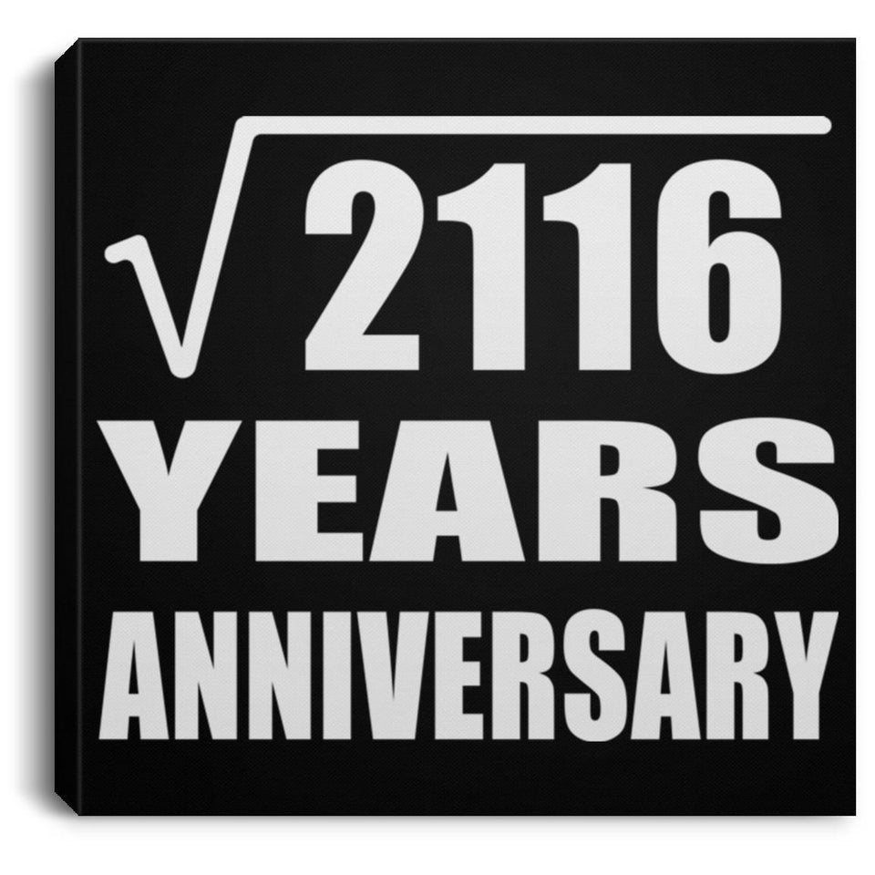 46th Anniversary Square Root of 2116 Years Anniversary - Canvas Square