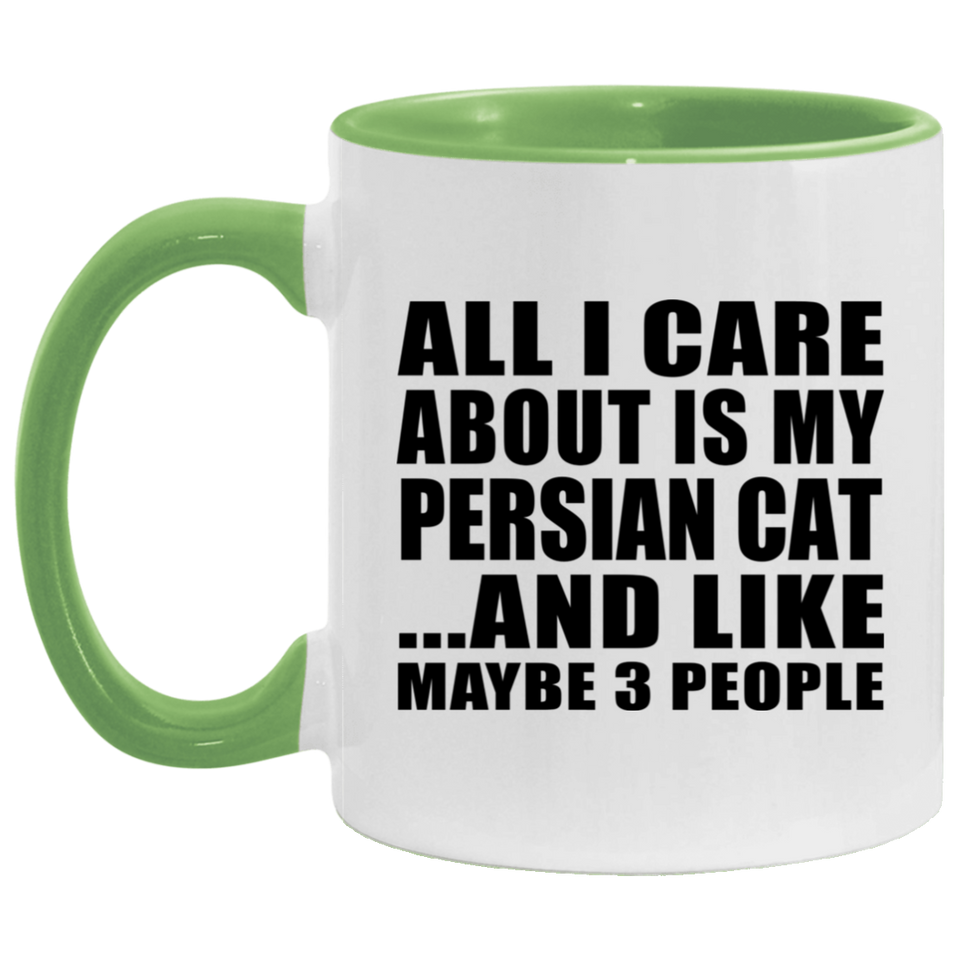 All I Care About Is My Persian Cat - 11oz Accent Mug Green