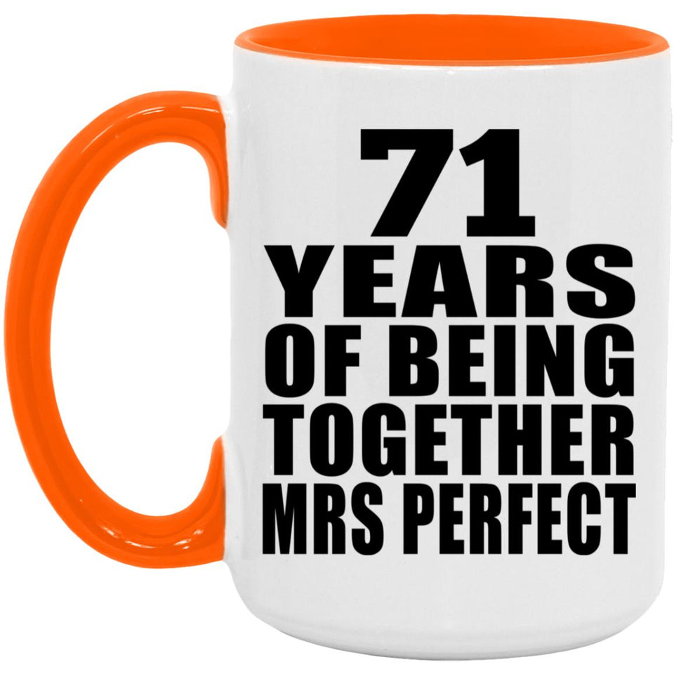 71st Anniversary 71 Years Of Being Mrs Perfect - 15oz Accent Mug Orange